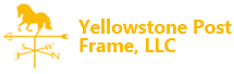 Yellowstone Post Frame, LLC